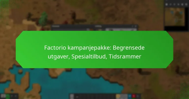 Factorio kampanjepakke: Begrensede utgaver, Spesialtilbud, Tidsrammer