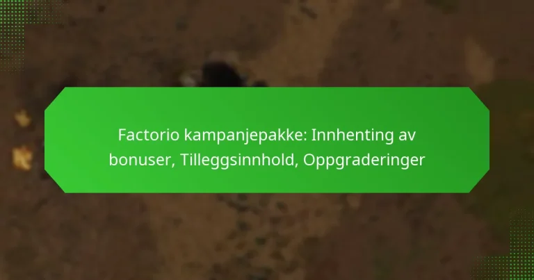 Factorio kampanjepakke: Innhenting av bonuser, Tilleggsinnhold, Oppgraderinger