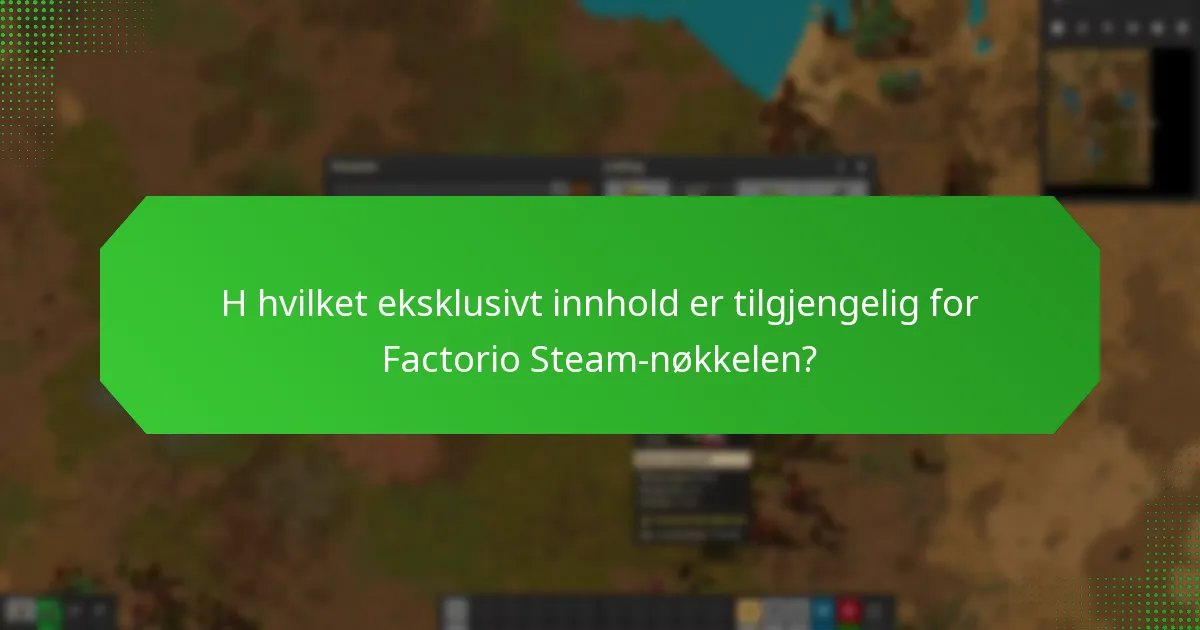 Hvilke tidlig tilgang-funksjoner er inkludert med Factorio Steam-nøkkelen?
