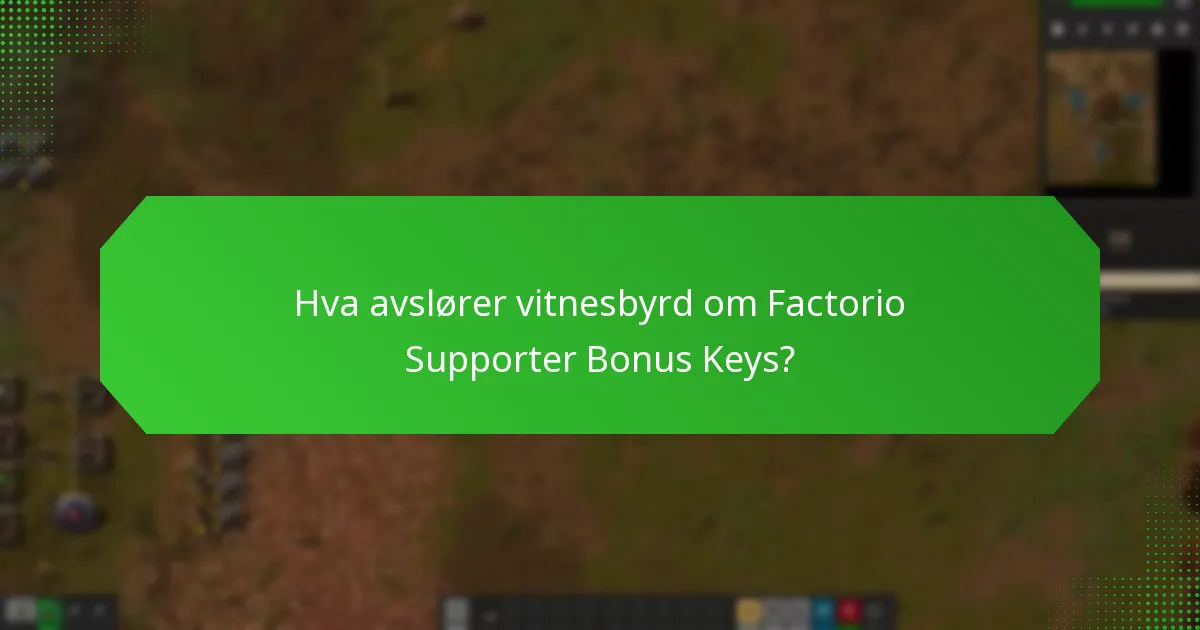 Hvordan opplever brukere Factorio Supporter Bonus Keys?
