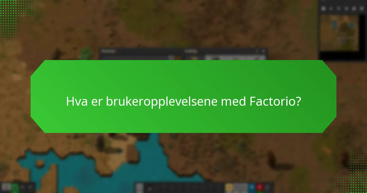 Hva er brukeropplevelsene med Factorio?