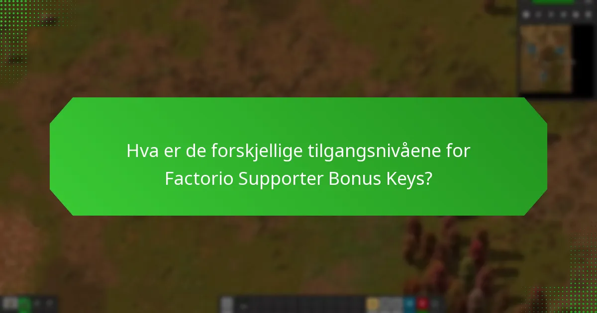 Hvilke spesielle funksjoner er knyttet til Factorio Supporter Bonus Keys?