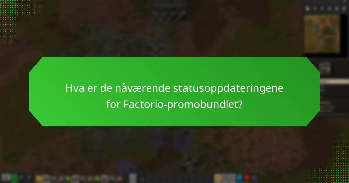 Hvordan kan jeg spore kravene mine for Factorio-promobundlet?