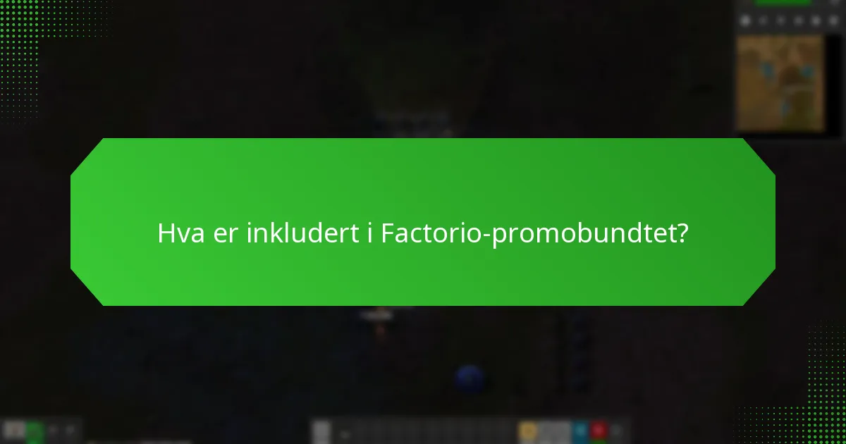 Hvem er berettiget til Factorio-promobundtet?
