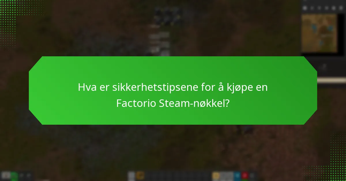 Hvordan kan jeg unngå svindel når jeg kjøper en Factorio Steam-nøkkel?