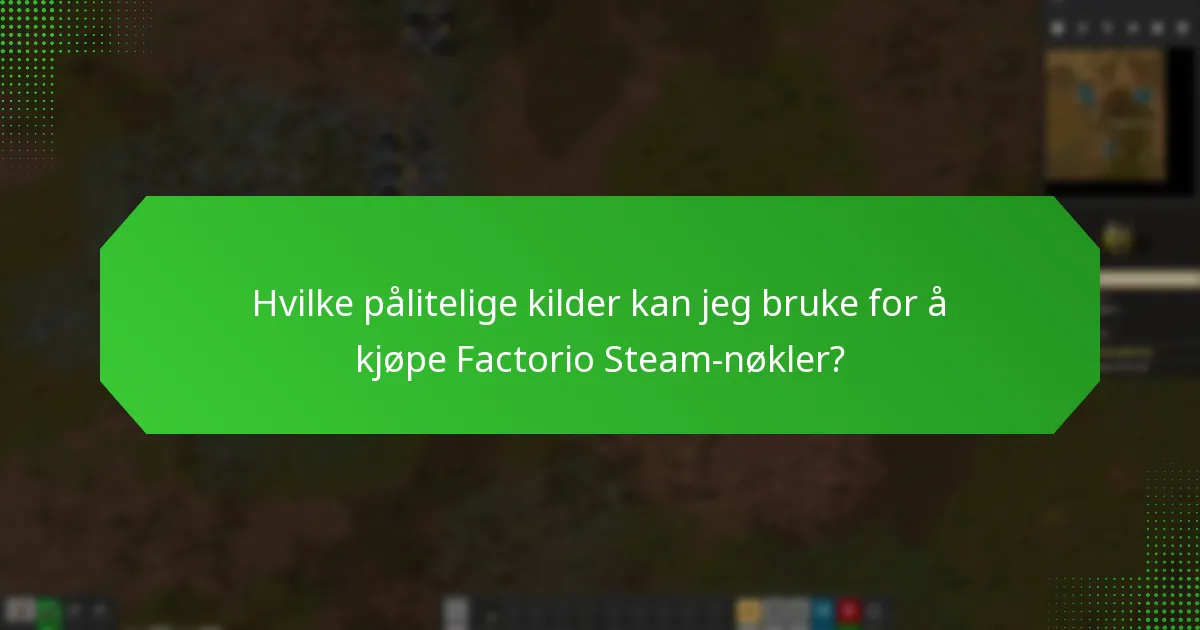 Hvilke pålitelige kilder kan jeg bruke for å kjøpe Factorio Steam-nøkler?
