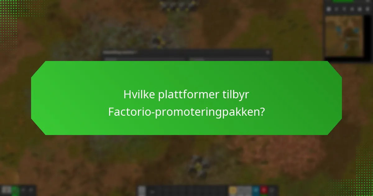 Hva er fordelene med Factorio-promoteringpakken?